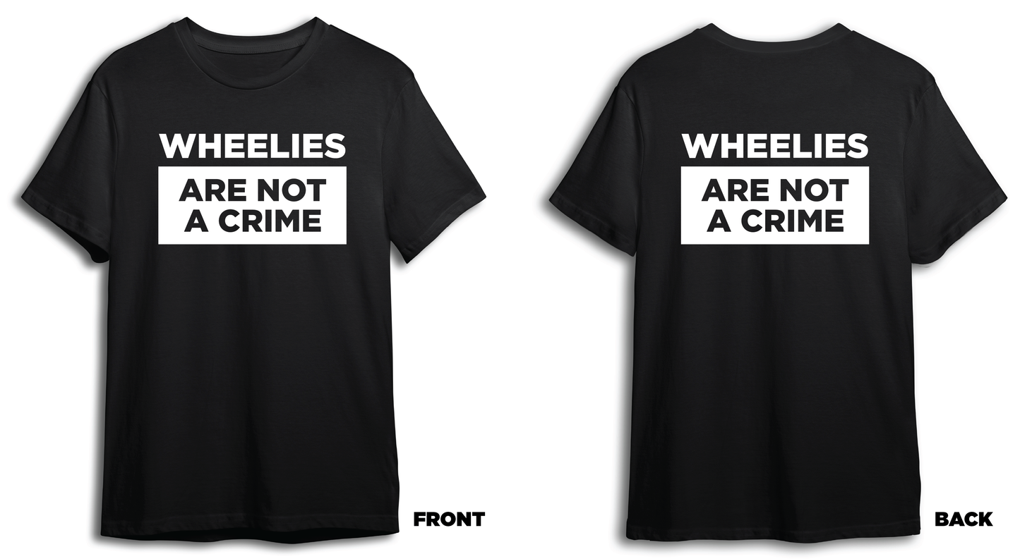 "Wheelies are Not a Crime" Tee Shirt